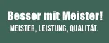 Siegel in Dunkelgrün mit weißer Schrift: Besser mit Meister! Meister. Leistung. Qualität.
